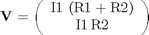 $${\bf V} = \left(\begin{array}{c} \mathrm{I1}\, \left(\mathrm{R1} + \mathrm{R2}\right)\\ \mathrm{I1}\, \mathrm{R2} \end{array}\right)$$